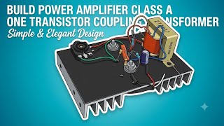 Elegant design pa class a 1 transistor transformer couple