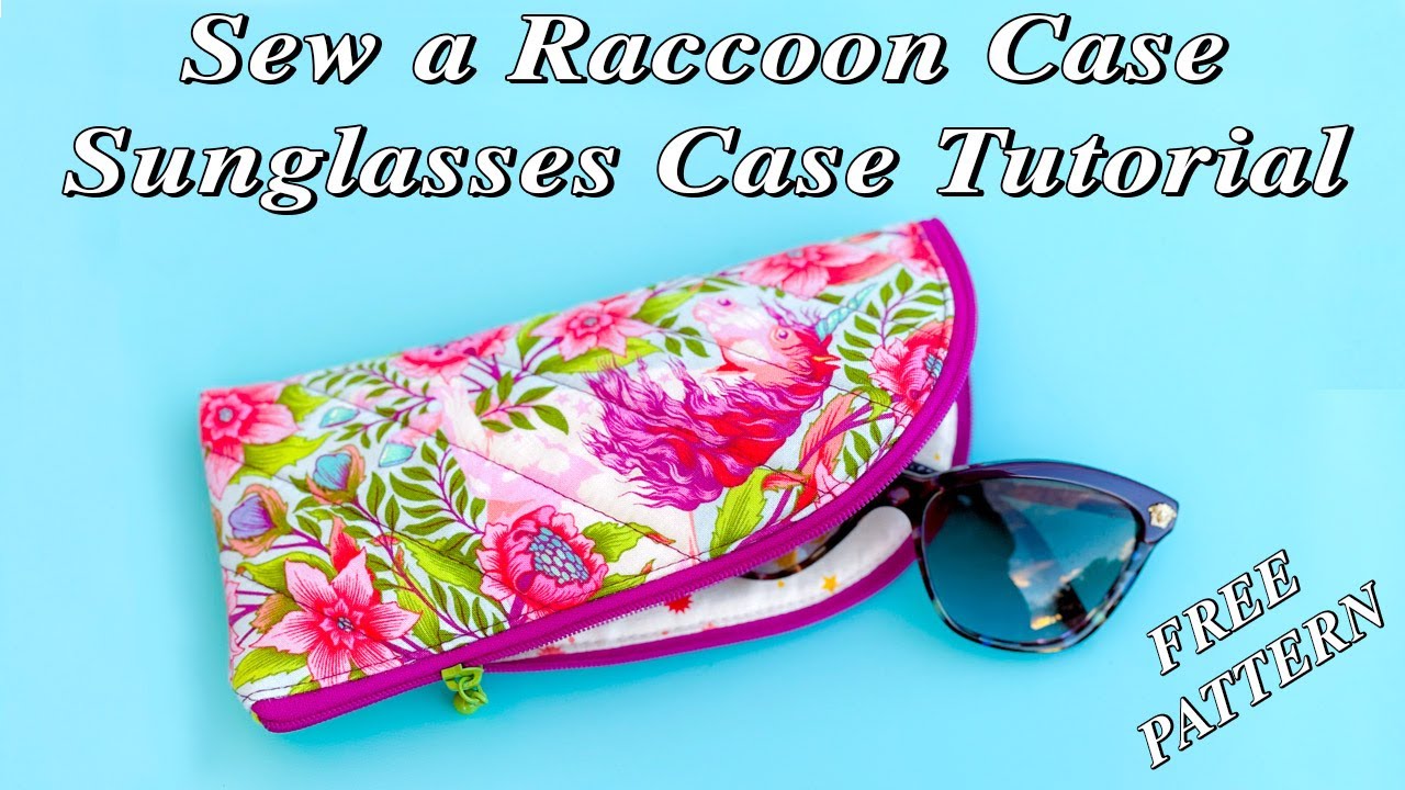Sew a Zippered Sunglasses Case - Raccoon Case Tutorial - DIY