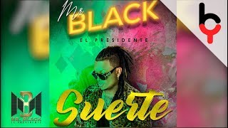 Mr Black - Suerte (Audio Oficial)