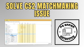 How To Fix Counter Strike 2 Matchmaking Not Working On PC - Full Guide