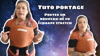 [TUTO PORTAGE] Porter en écharpe stretch (tricotée) avec un nouveau-né