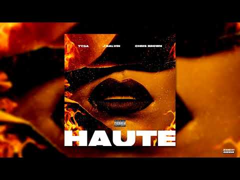 Tyga – Haute ft. J Balvin, Chris Brown (Official Audio)