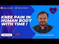 Knee pain         why knee pain occur  by dr ekansh debuka