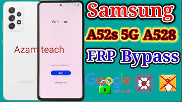 A52S FRP BYPASS.A52 5g.A51.a50.a30.a53.a528.SM-A525F Android 11&12.2022 FRP Bypass/ .by Azam teach