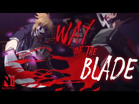 The Way of the Blade | Anime Sword AMV | Netflix Anime