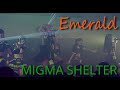 EMERALD - MIGMA SHELTER