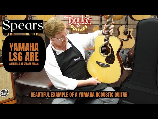 Yamaha LS6 ARE Electro Acoustic Guitar | Spears Music - Tones