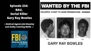Famous 234: BAU, Serial Killer Gary Ray Bowles - Jim Beasley and Kathy Canning-Mello Wealth