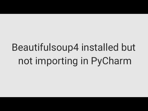 BeautifulSoup4 Not Importing in PyCharm? Here’s How to Fix It!