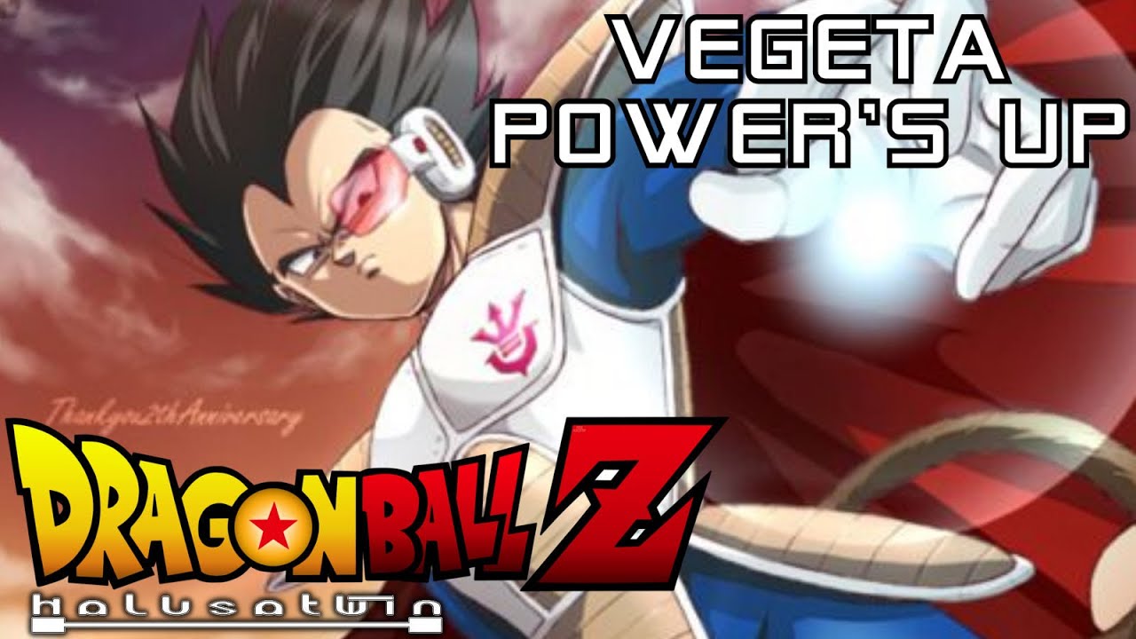 Dragon Ball Z: Vegeta Power's Up! [HalusaTwin Extended Mix]
