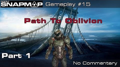 DOOM SnapMap - Path To Oblivion | Part 1