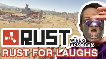 Rust For Laughs - Wipe 2, Episode 3 - Rust Twitch Stream