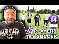 NFL Fan Reacts to NFL PLAYERS TRY ENGLISH SOCCER? **CRINGE WARNING**