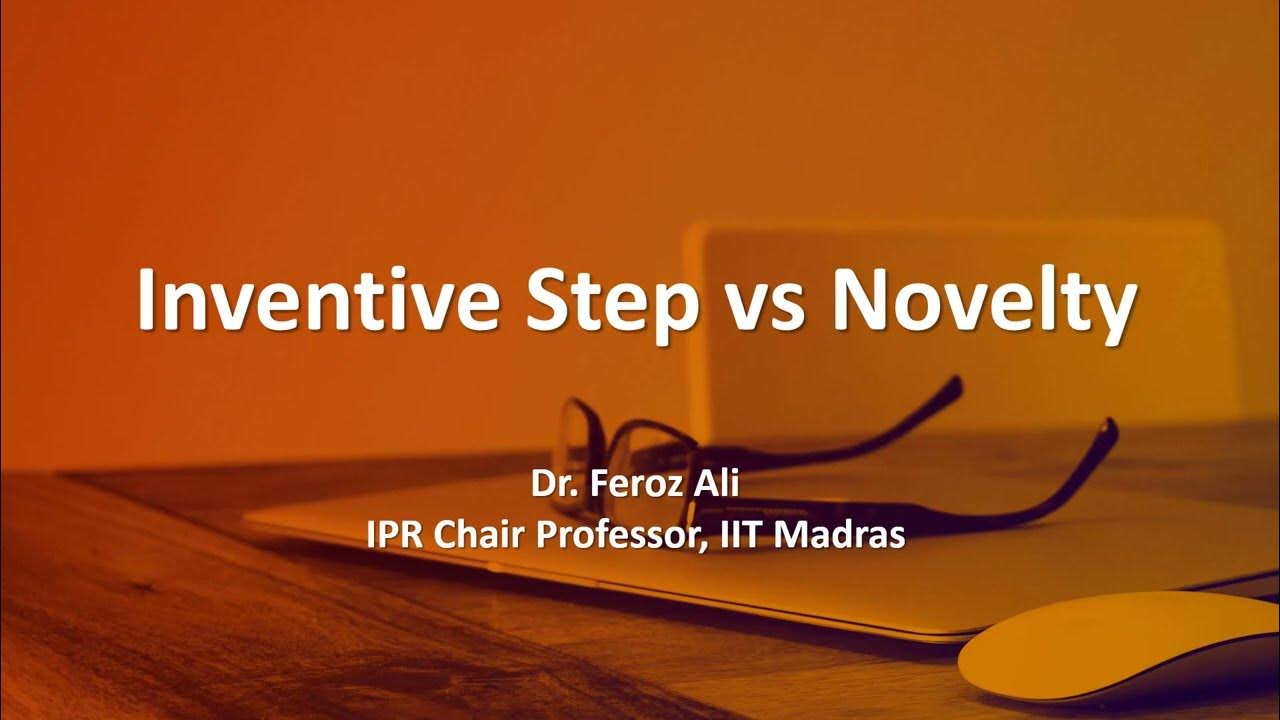 42 Inventive Step vs Novelty YouTube