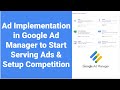 Ad Implementation in Google Ad Manager to Start Serving Ads