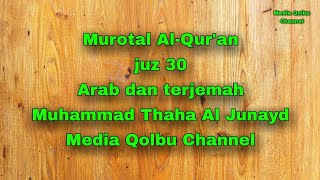 Download Lagu Murotal juz Amma juz 30 Muhammad Thaha Al Junayd,lirik Arab dan terjemah Media Qolbu Channel MP3