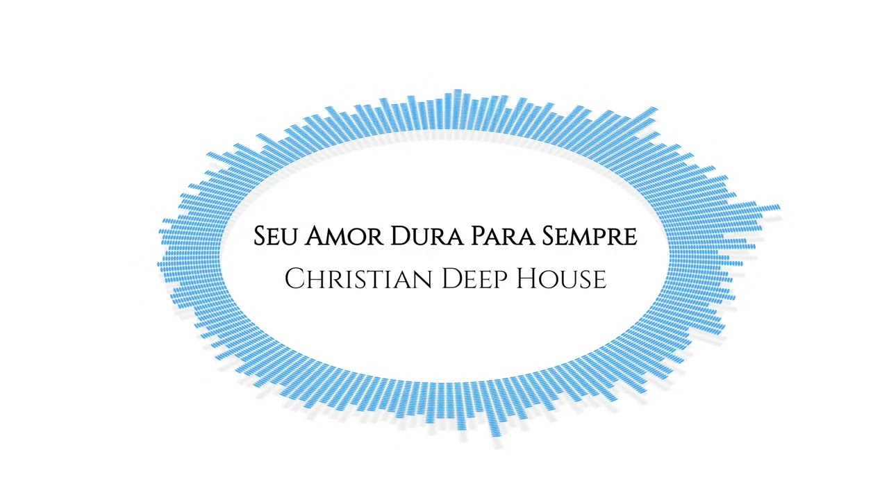 Seu Amor Dura Para Sempre / Christian Deep House (By Silvio Vargas)