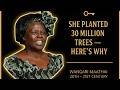 Wangari Maathai: The Environmentalist Who Changed the World
