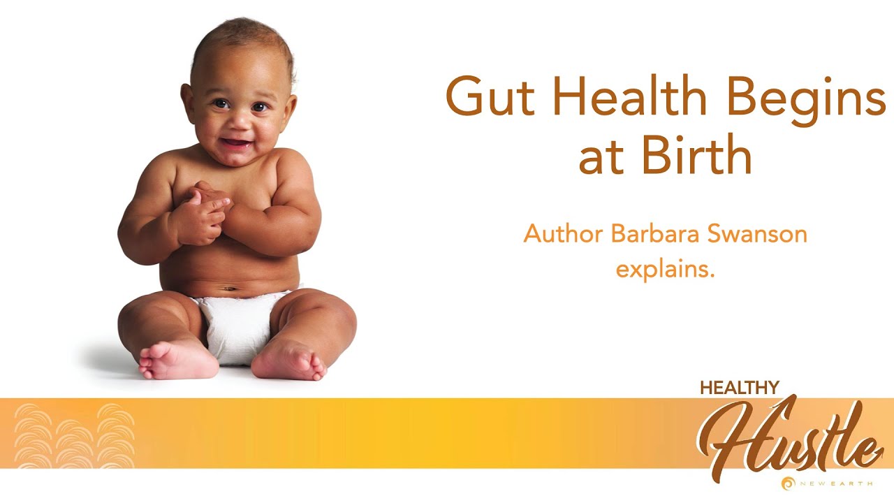 Gut Health Begins at Birth with Author Barbara Swanson