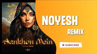 Aatma Ft. Shefali - Aankhon Mein (Noyesh Remix)
