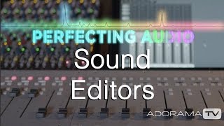 Sound Editors: Perfecting Audio