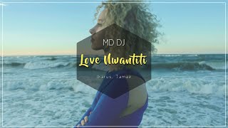 Md Dj, Ikarus, Tamaz - Love Nwantiti (Cover)