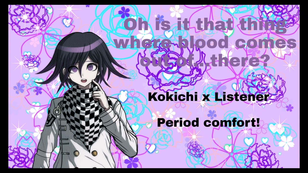 Kokichi x listener on their period