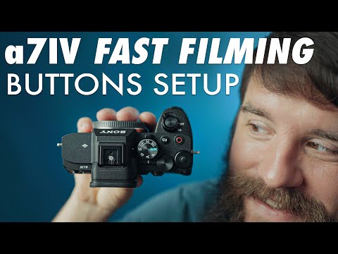 Sony a7 IV Custom Buttons Setup Guide | Fast Filmmaking Settings For The Sony a7 IV Part 2