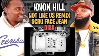 KNOX HILL RESPOND TO SCRU FACE!!!  - Knox Hill | Kendrick Lamar "Not Like Us" (Scru Face Jean Diss)