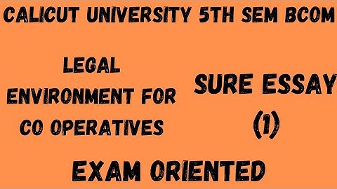 Calicut university,5th Sem Bcom,Legal Environment for cooperative,Sure Essay (1), Exam Oriented