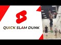 Quick Slam Dunk