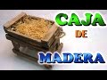 CAJA DE MADERA RUSTICA - WOODEN BOX RUSTIC