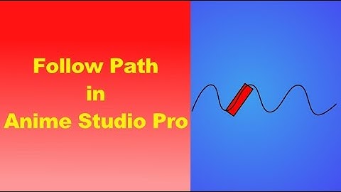 How to use the Follow Path in Anime Studio Pro - Tutorial