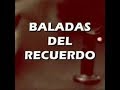 Video Mix Baladas Del Recuerdo Clasicos Inmortales Porque Recordar Es Volver A Vivir (Dj Harold)
