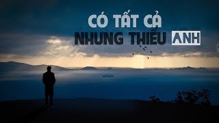 CÓ TẤT CẢ NHƯNG THIẾU ANH - ERIK | COVER | DIG DIDZAY (#NGOTHANHDUONG)