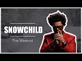 SNOWCHILD - The Weeknd  || Tradução ||