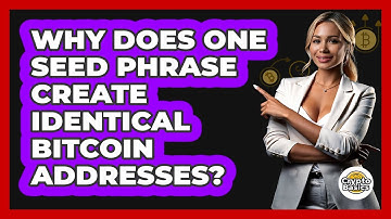 Why Does One Seed Phrase Create Identical Bitcoin Addresses? - CryptoBasics360.com