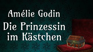 Die Prinzessin im Kästchen - Amélie Godin - Märchen - Hörbuch - GERMAN SUBTITLE