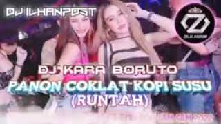 DJ KARA BORUTO X PANON COKLAT KOPI SUSU RUNTAH X HARGA BBM NAIK X MALIHI FT TEKI TEKI GAM GAM 2022