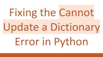 Fixing the Cannot Update a Dictionary Error in Python
