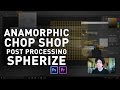 Fix Anamorphic Lens Mumps using the Spherize Filter