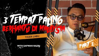 Tiger Labu (Part 2) Terjah 3 Tempat Terseram Di Malaysia! - Sembang Seram