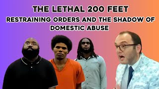 The Lethal 200 Feet Restraining Orders and the Shadow of Domestic Abuse #judgefleischer