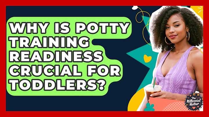 Why Is Potty Training Readiness Crucial For Toddlers? - The Millennial Mother