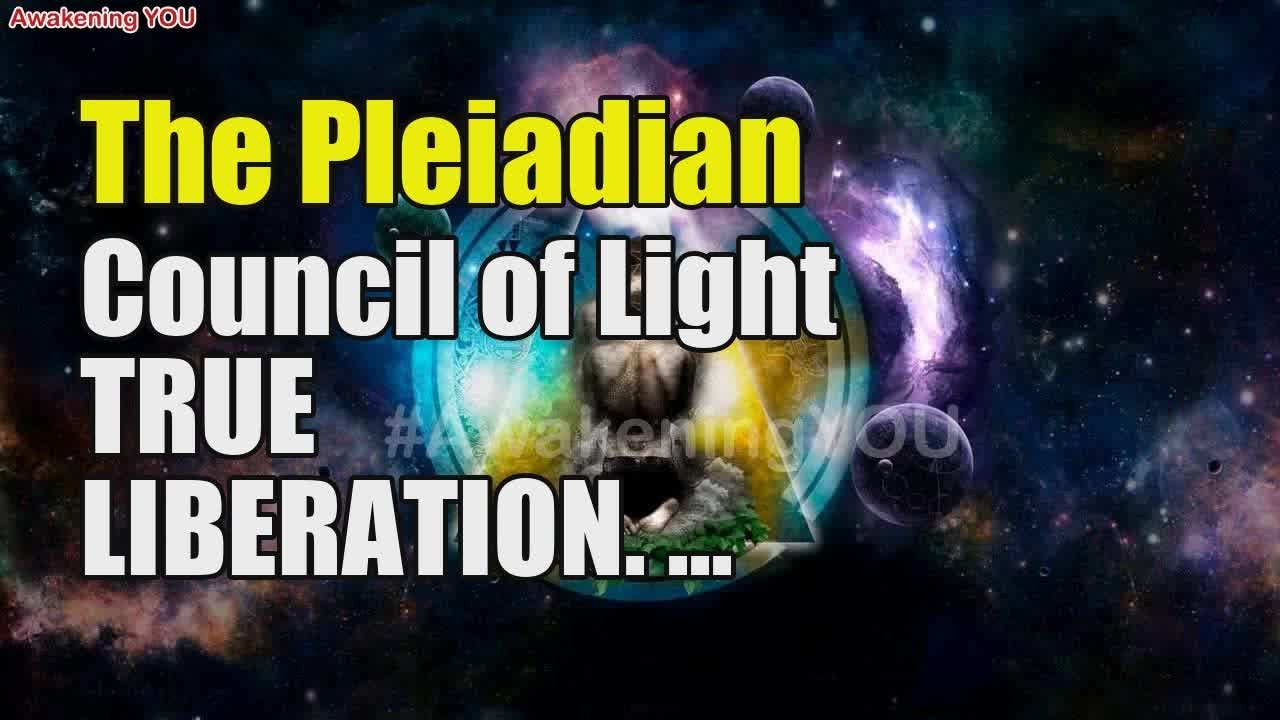 The Pleiadian Council of Light ~ TRUE LIBERATION - YouTube