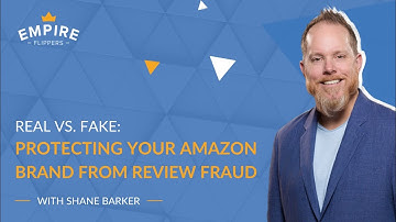 Real vs. Fake: How to Protect Your Amazon Brand from Review Fraud With Shane Barker [Ep.178]