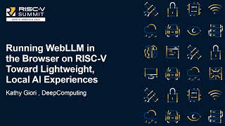 Running WebLLM in the Browser on a Full RISC-V Platform ｜Kathy Giori at RISC-V Summit NA 2025