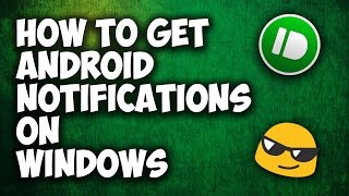 How to get android notifications on windows !! screenshot 5