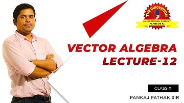 |Cross product of vectors 2nd lecture class 11th Physics..... The Innovation By Pankaj Sir