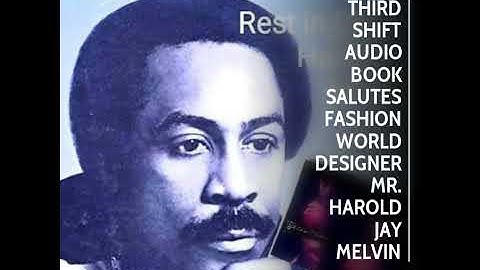 THIRD SHIFT AUDIO BOOK SALUTES  FASHION WORLD  DESIGNER  MR. HAROLD JAY MELVIN